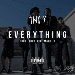Two-9 - "Everything" [Prod. By Mike WiLL Made-It]