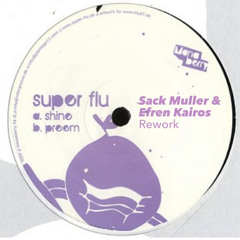 Super Flu -  Shine (Sack Muller & Efren Kairos Rework) FREE DOWNLOAD