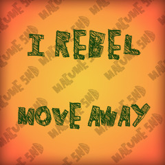 I.Rebel - Move Away