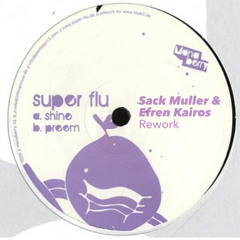 Super Flu -  Shine (Sack Muller & Efren Kairos Rework) Free Download