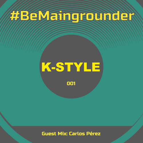 #BeMaingrounder  001 - Guest Mix by Carlos Perez (Zul Technoclub)
