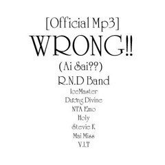 [Official Mp3] Wrong (Ai Sai??) - R.N.D Band
