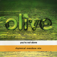 Olive - You're Not Alone (rhytmical overdose mix)