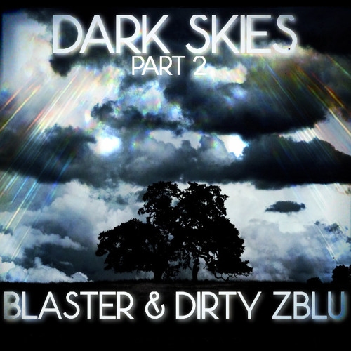 BLASTER & Dirty Zblu - Dark Skies Part.2 FREE DOWNLOAD