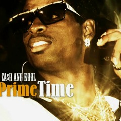 Ca$h And Kool- Primetime
