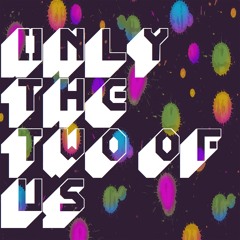 Only The Two Of Us - ELECTRO HOUSE 2014