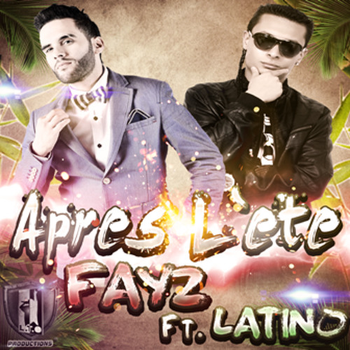 Latino Ft  Fayz - Apres L'ete