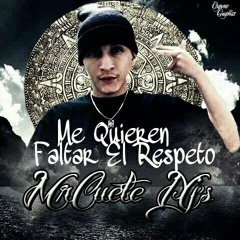 Me Quieren Faltar El Respeto - CueteNJS