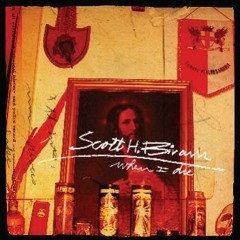 "When I Die" by Scott H Biram