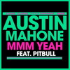 Mmm Yeah (feat. Pitbull) by Austin Mahone