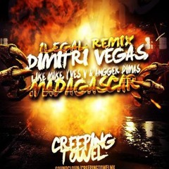 Dimitri Vegas & Like Mike, Yves V & Angger Dimas - Madagascar (Creeping Towel Ilegal Remix)