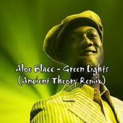 Aloe Blacc - Green Lights (Ancient Theory Remix)