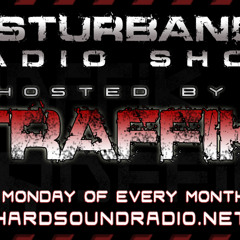 TRAFFIK - Disturbance Radio Show Feb 2014 - HardSoundRadio