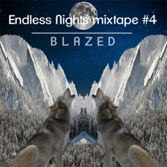 Endless Nights mixtape #4 - Blazed