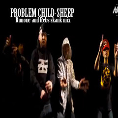 Problem Child -sheep -Runone N Rebs Trapskank Rmx