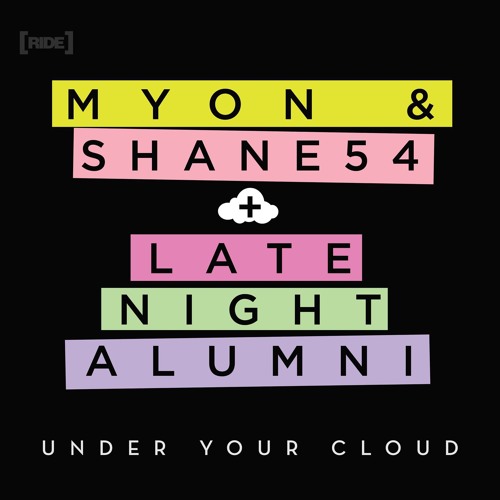 Late Night Alumni & Myon and Shane 54 - Under Your Cloud (Radio Edit)