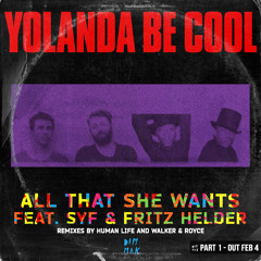 Yolanda Be Cool feat SYF & Fritz Helder - All That She Wants (Human Life Remix)