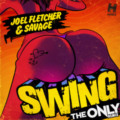 Joel Fletcher & Savage - Swing (The Only Remix) OUT NOW ON BEATPORT