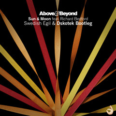 Above & Beyond - Sun & Moon (Swedish Egil & DSKOTEK Bootleg)