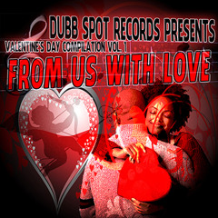 Dubb Spot Records Presents From Us With Love - Valentine's Day Compilation Vol. 1