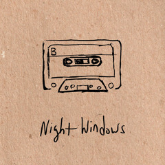Night Windows - I Believe in the Wind
