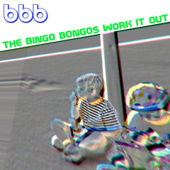 bbb:::::The Bingo Bongos Work It Out::::