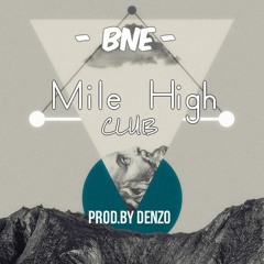 Mile High Club - BnE (Prod.By Denzo700)