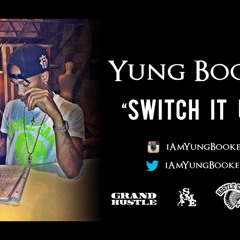 Yung Booke - Switch It Up