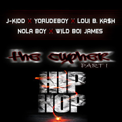 Cypher: Part 1 (J-Kidd, YoRudeBoy, Loui B. KA$H, NOLA BoY & Wild Boi James)