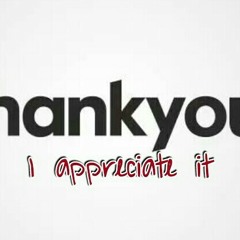 Thank you (I appreciate it: