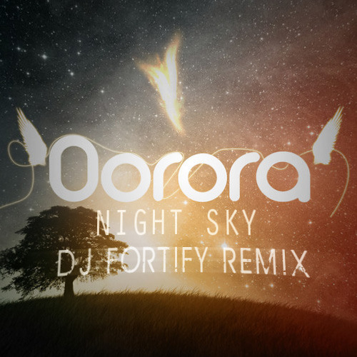 Oorora - Night Sky (DJ Fortify Remix)