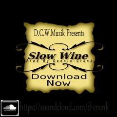 SLOW WHINE Prod By Dennis-Crunk