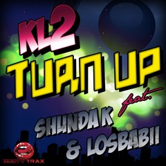 KL2 Feat Shunda K & Losbabii - Turn Up ***CLIP***OUT NOW
