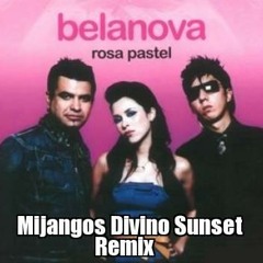 Belanova - Rosa Pastel (Mijangos Divino Sunset Remix)