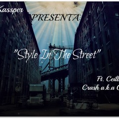 Style In The Street - Kassper Ft Ceilb & Crash
