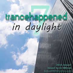 Trance 7 Happened 1 - Daylight