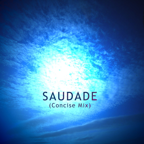 Saudade (Concise Mix)
