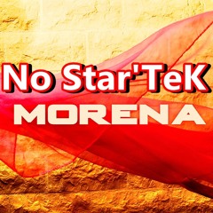 No Star'TeK - Morena (Remix)
