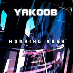 Yakoob - Morning Rush