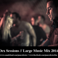 Dex Sessions // Large Music Mix 2014 [Free Download]