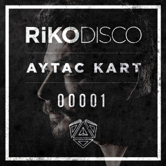 RIKODISCO / Podcast 0001 - Aytac Kart