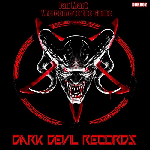 DDR002 Ian Mart - Welcome to the Game (Original Mix)[Dark Devil Records]OUT!!