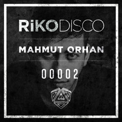 RIKODISCO / Podcast 0002 - Mahmut Orhan