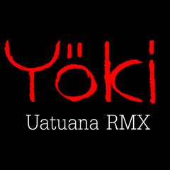 Yoki - Uatuana RMX