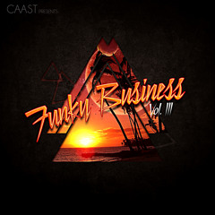 C∆∆ST - Funky Business Vol.III