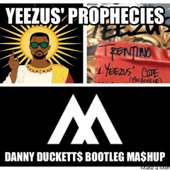 Alex Metric vs. Trentino vs. Kanye West - Yeezus' Prophecies (Danny Duckett$ Bootleg Ma$hup)