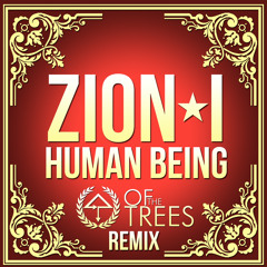 Zion I - Human Being (Of The Trees Remix) [FREE DL]