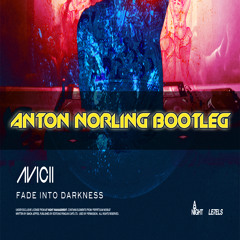 Avicii - Fade Into Darkness (Anton Norling Bootleg)