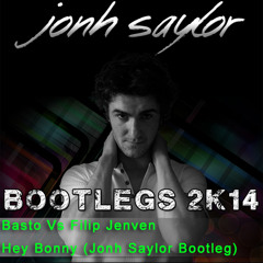 Basto Vs Filip Jenven - Hey Bonny (Jonh Saylor Bootleg)