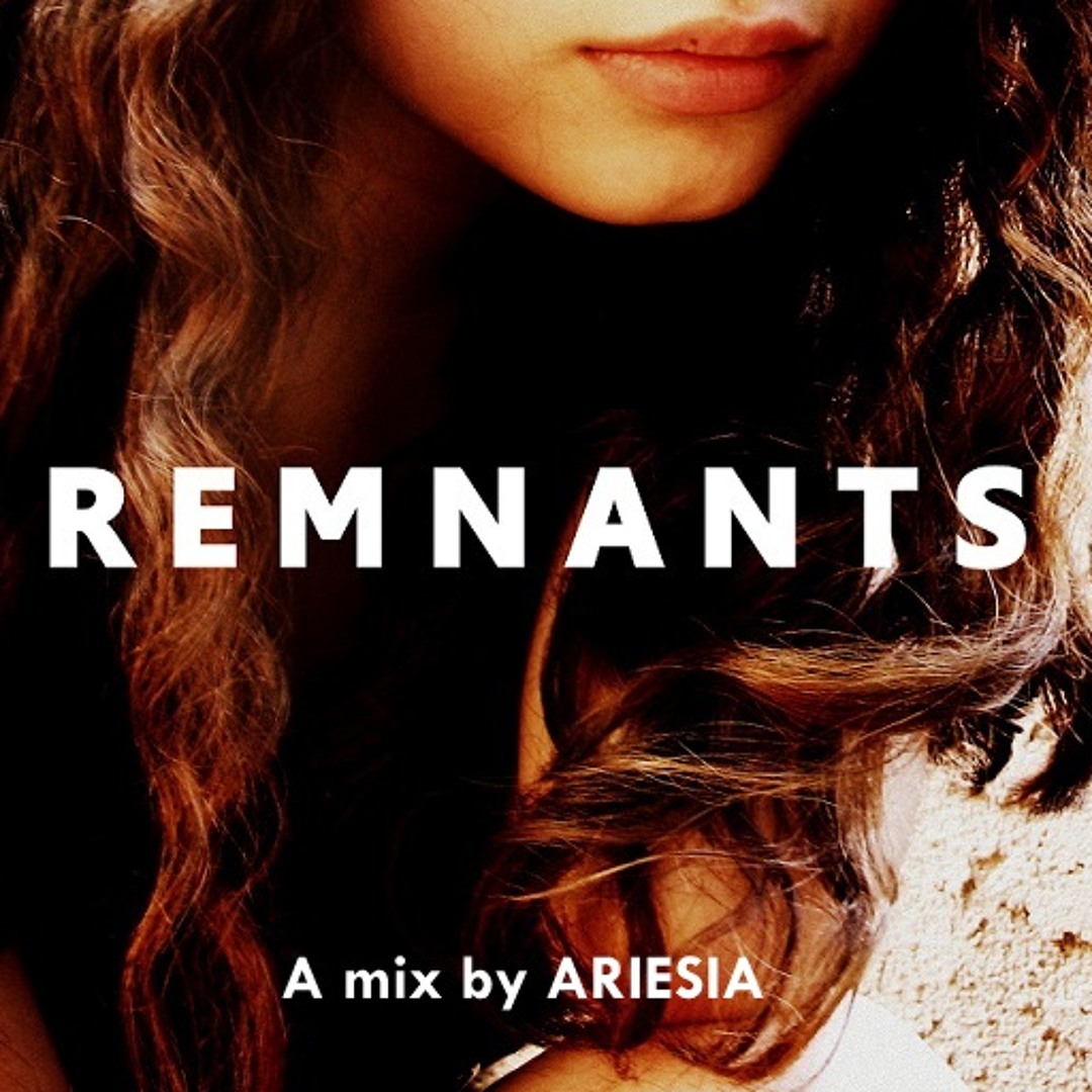 Stream REMNANTS by ARIESIA | Listen online for free on SoundCloud